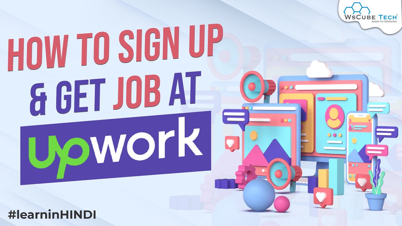 Ep 3-Learn How to Sign Up and Get a Job at Upwork in Hindi (Step by Step) - Complete Video #3
